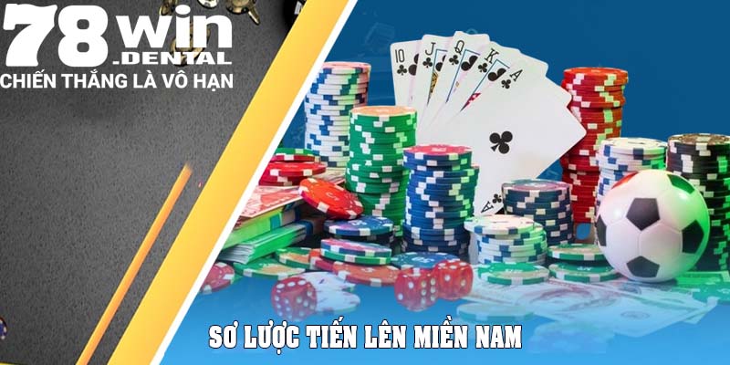 Tiến Lên Miền Nam 78Win – Game Bài Vô Cùng Đẳng Cấp 4 Sơ lược Tiến Lên Miền Nam